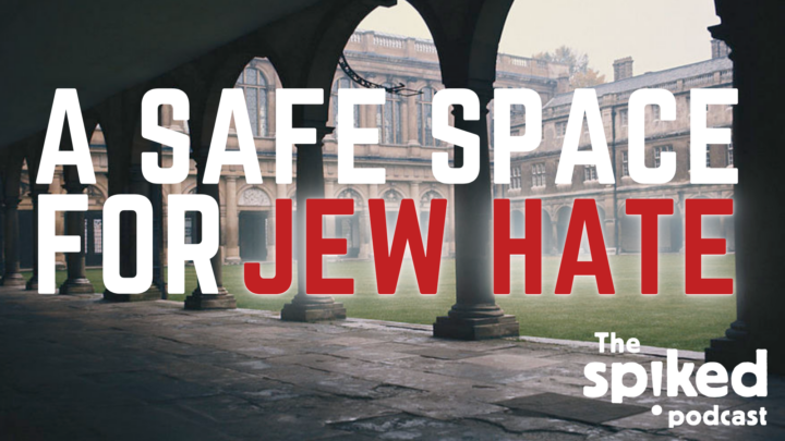 A ‘safe space’ for Jew hate?