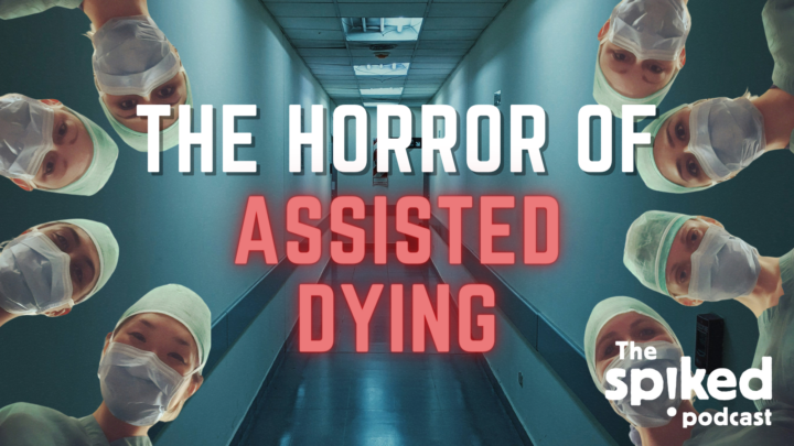The inhumanity of assisted dying