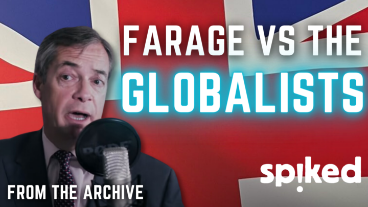 Nigel Farage vs the globalists