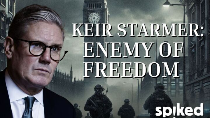 Keir Starmer: enemy of freedom