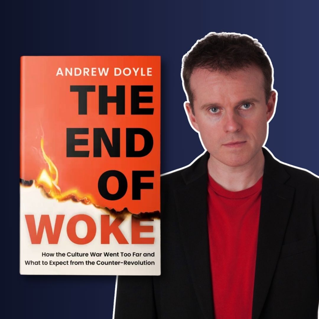 The End of Woke, with Andrew Doyle