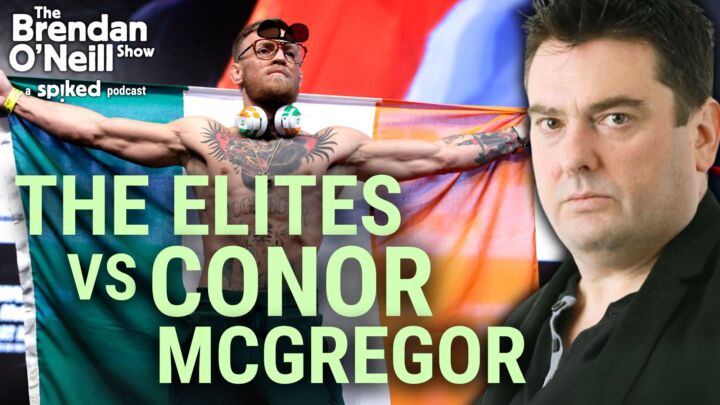 Why Ireland’s elites loathe Conor McGregor