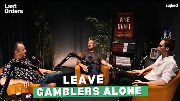 Leave gamblers alone